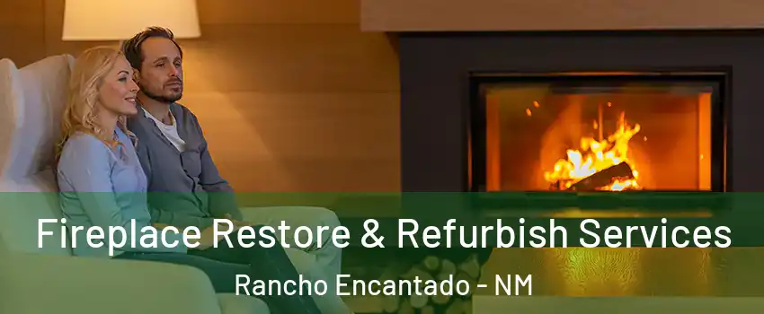 Fireplace Restore & Refurbish Services Rancho Encantado - NM