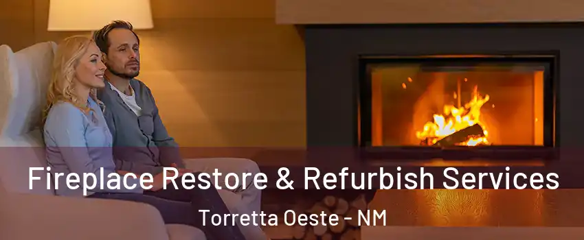 Fireplace Restore & Refurbish Services Torretta Oeste - NM