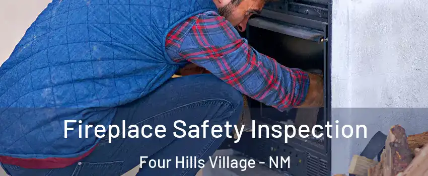 Fireplace Safety Inspection Four Hills Village - NM