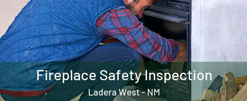 Fireplace Safety Inspection Ladera West - NM