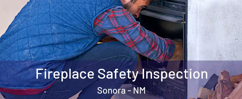 Fireplace Safety Inspection Sonora - NM