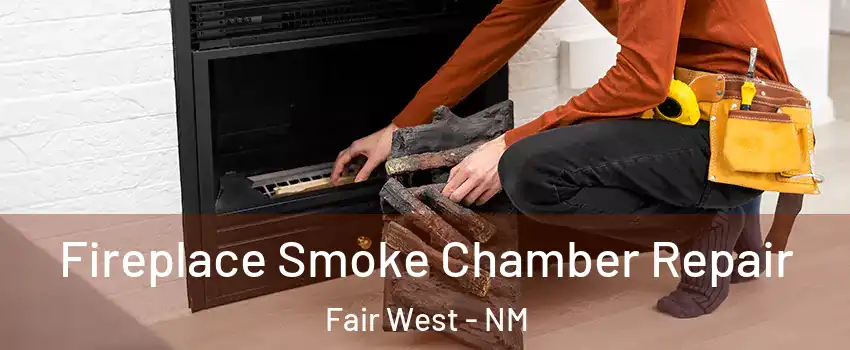 Fireplace Smoke Chamber Repair Fair West - NM