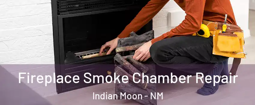 Fireplace Smoke Chamber Repair Indian Moon - NM