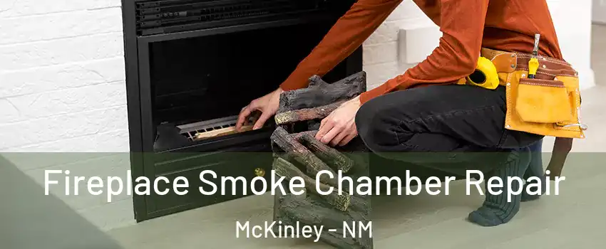 Fireplace Smoke Chamber Repair McKinley - NM