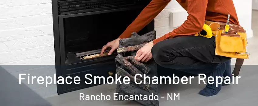 Fireplace Smoke Chamber Repair Rancho Encantado - NM