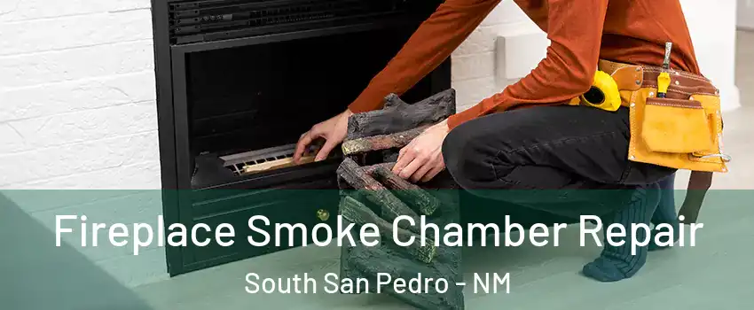 Fireplace Smoke Chamber Repair South San Pedro - NM