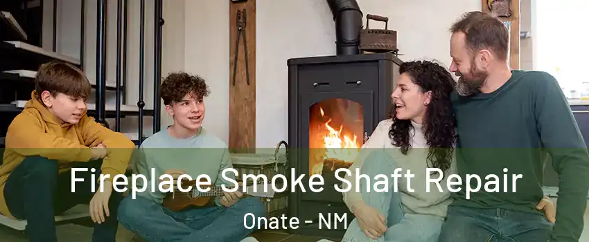 Fireplace Smoke Shaft Repair Onate - NM