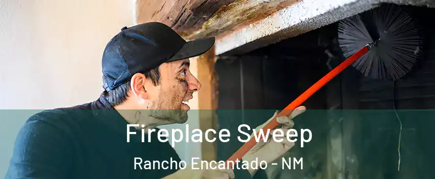 Fireplace Sweep Rancho Encantado - NM