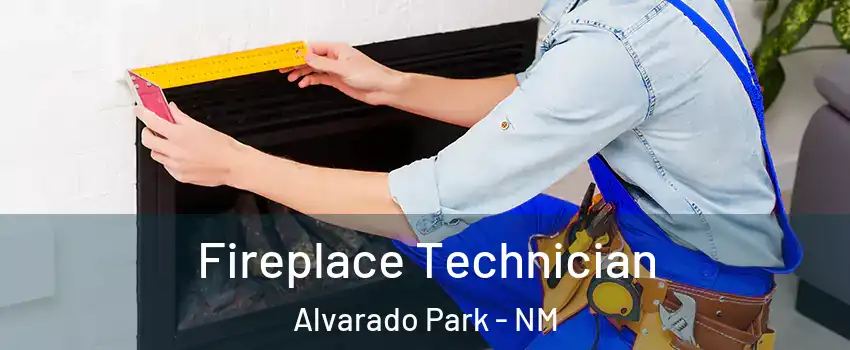 Fireplace Technician Alvarado Park - NM