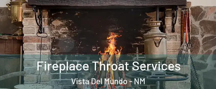 Fireplace Throat Services Vista Del Mundo - NM