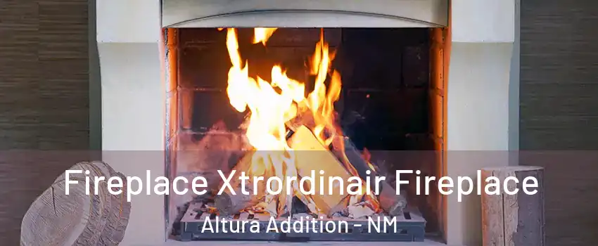 Fireplace Xtrordinair Fireplace Altura Addition - NM