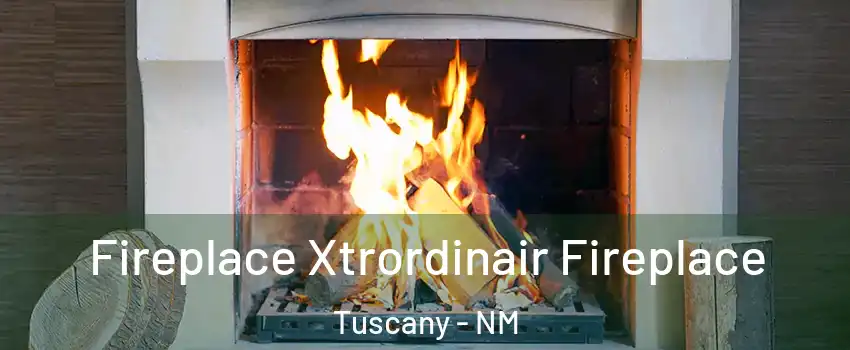 Fireplace Xtrordinair Fireplace Tuscany - NM