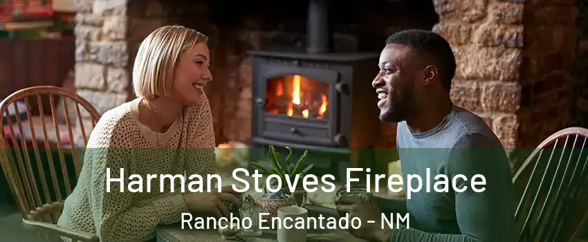 Harman Stoves Fireplace Rancho Encantado - NM