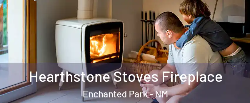 Hearthstone Stoves Fireplace Enchanted Park - NM