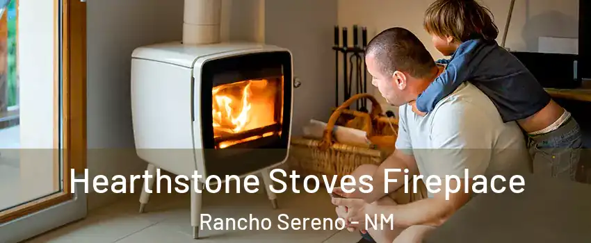 Hearthstone Stoves Fireplace Rancho Sereno - NM