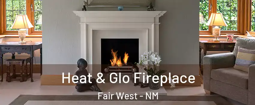 Heat & Glo Fireplace Fair West - NM