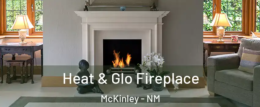 Heat & Glo Fireplace McKinley - NM