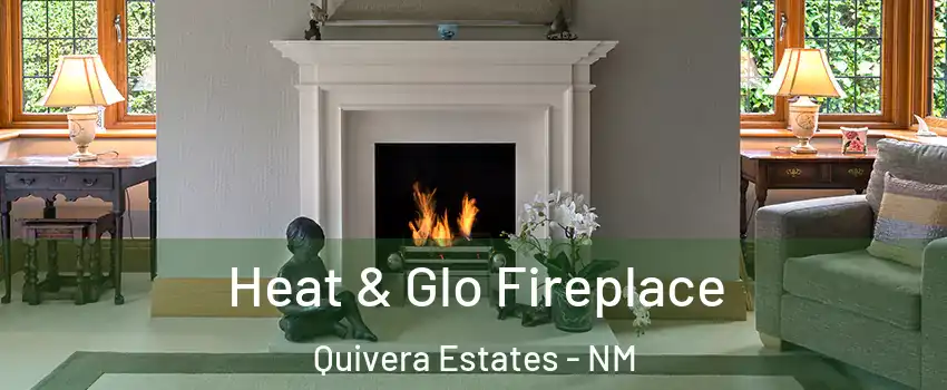 Heat & Glo Fireplace Quivera Estates - NM