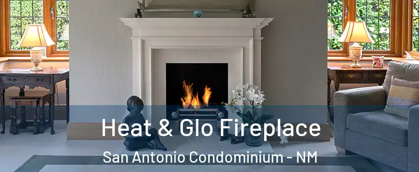 Heat & Glo Fireplace San Antonio Condominium - NM