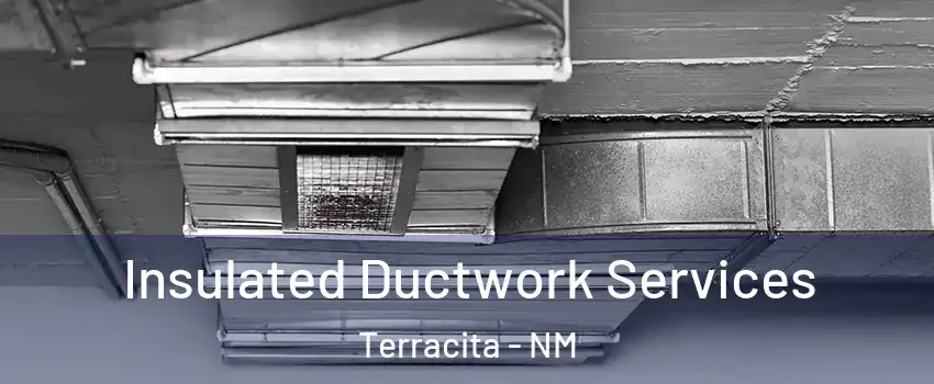 Insulated Ductwork Services Terracita - NM