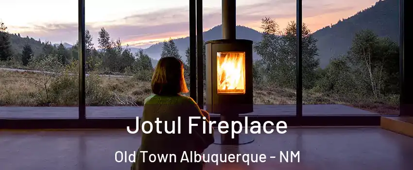 Jotul Fireplace Old Town Albuquerque - NM