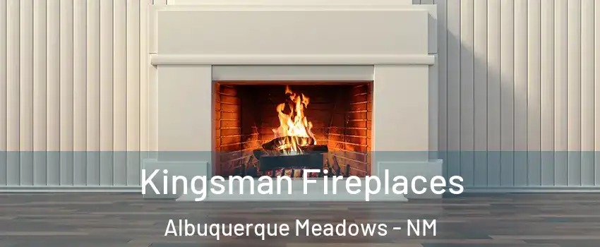 Kingsman Fireplaces Albuquerque Meadows - NM