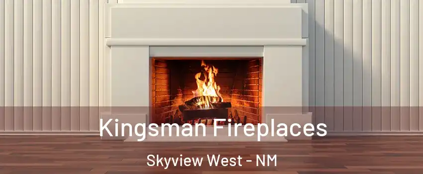 Kingsman Fireplaces Skyview West - NM