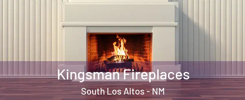 Kingsman Fireplaces South Los Altos - NM