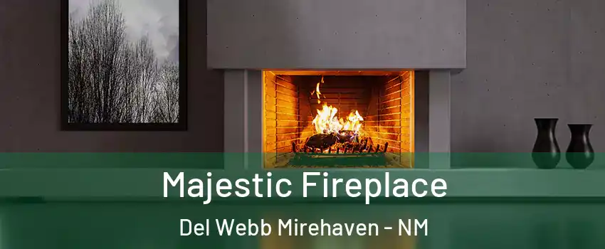 Majestic Fireplace Del Webb Mirehaven - NM