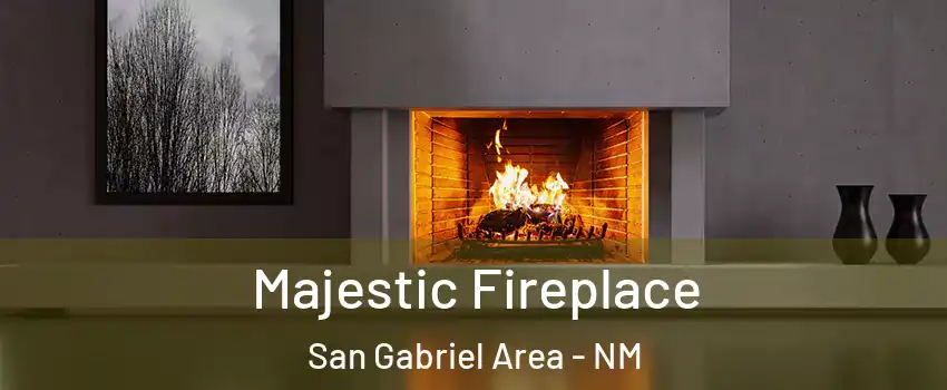 Majestic Fireplace San Gabriel Area - NM