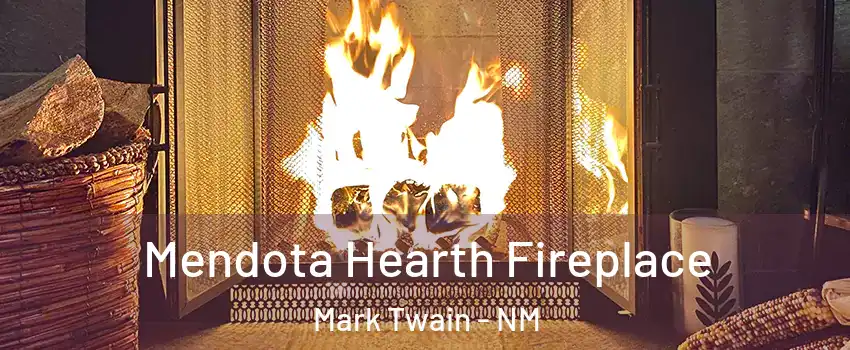 Mendota Hearth Fireplace Mark Twain - NM