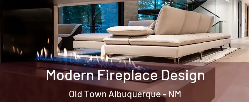 Modern Fireplace Design Old Town Albuquerque - NM