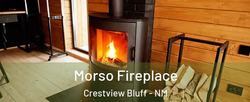 Morso Fireplace Crestview Bluff - NM