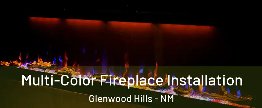 Multi-Color Fireplace Installation Glenwood Hills - NM