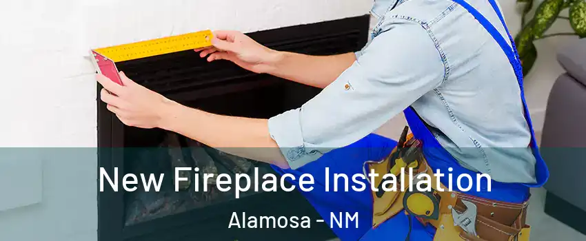 New Fireplace Installation Alamosa - NM