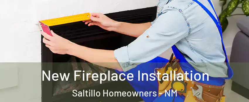 New Fireplace Installation Saltillo Homeowners - NM