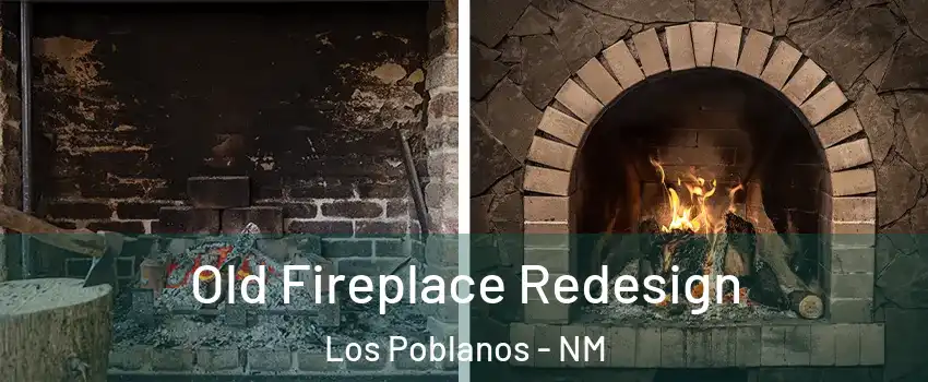 Old Fireplace Redesign Los Poblanos - NM