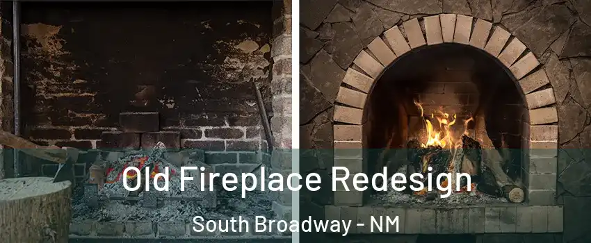 Old Fireplace Redesign South Broadway - NM