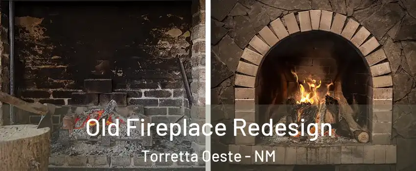 Old Fireplace Redesign Torretta Oeste - NM