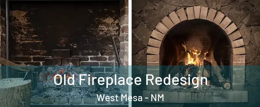 Old Fireplace Redesign West Mesa - NM