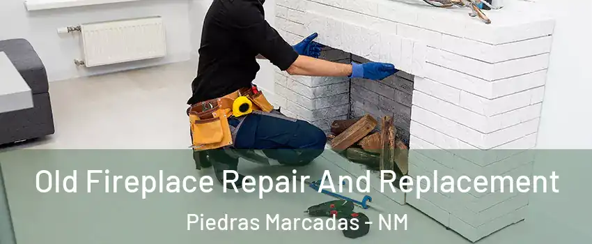 Old Fireplace Repair And Replacement Piedras Marcadas - NM