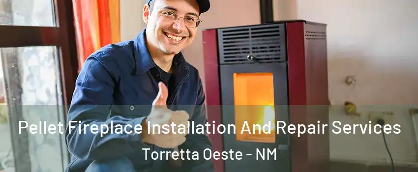 Pellet Fireplace Installation And Repair Services Torretta Oeste - NM