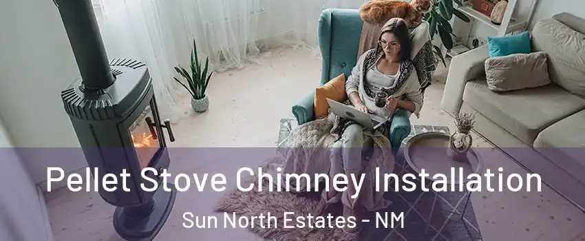 Pellet Stove Chimney Installation Sun North Estates - NM