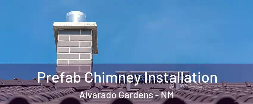 Prefab Chimney Installation Alvarado Gardens - NM