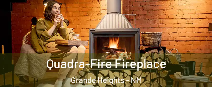 Quadra-Fire Fireplace Grande Heights - NM