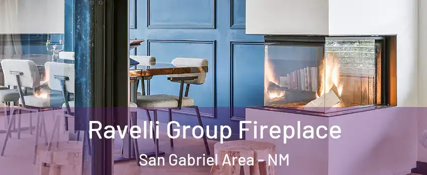 Ravelli Group Fireplace San Gabriel Area - NM