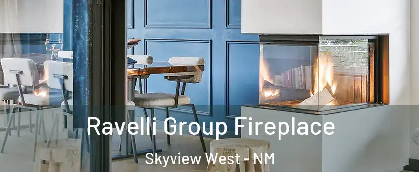 Ravelli Group Fireplace Skyview West - NM