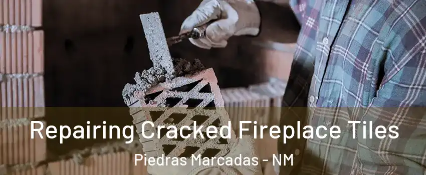 Repairing Cracked Fireplace Tiles Piedras Marcadas - NM