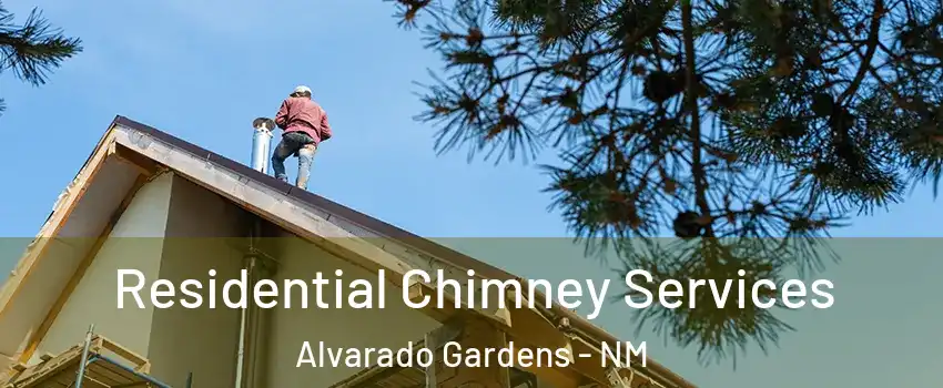 Residential Chimney Services Alvarado Gardens - NM