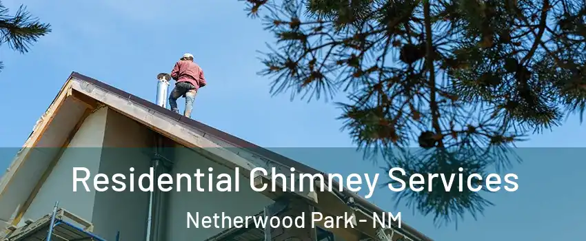 Residential Chimney Services Netherwood Park - NM